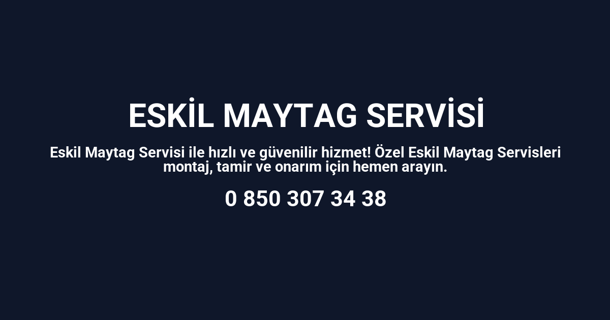 Eskil Maytag Servisi